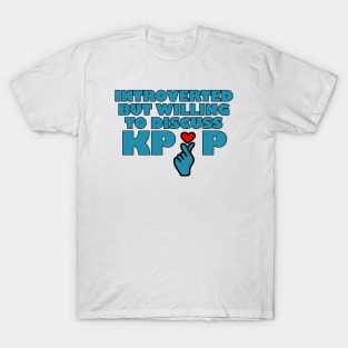 Willing to Discuss Kpop Heart T-Shirt